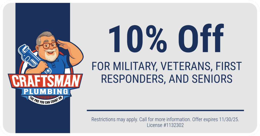 Craftsman Services' plumbing discount for 10% off for military, veterans, first responders, and seniors. Call 619-704-7585.