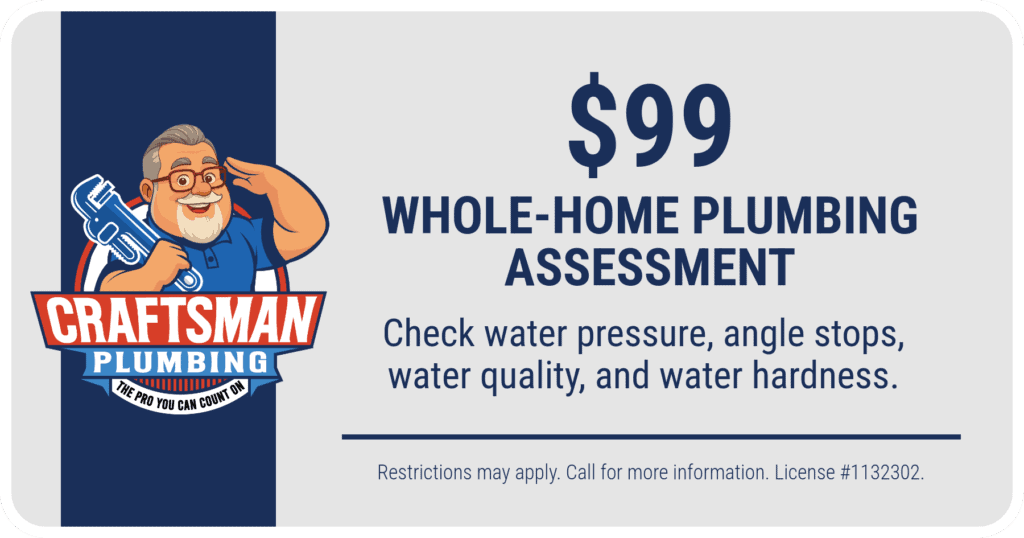 $99 Whole-Home Plumbing Assessment.
